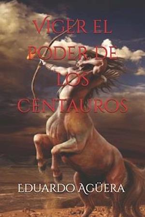 Viger El Poder de Los Centauros