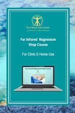 Far Infrared Magnesium Wrap Course: Learn how to use magnesium salts and far infrared for better health and vitality. 