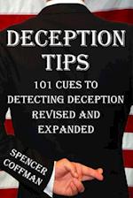 Deception Tips: 101 Cues To Detecting Deception Revised And Expanded 