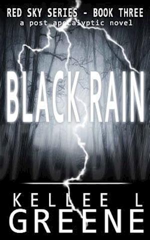 Black Rain - A Post-Apocalyptic Novel