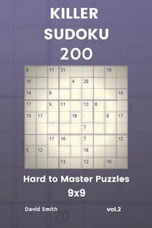 Killer Sudoku - 200 Hard to Master Puzzles 9x9 Vol.2