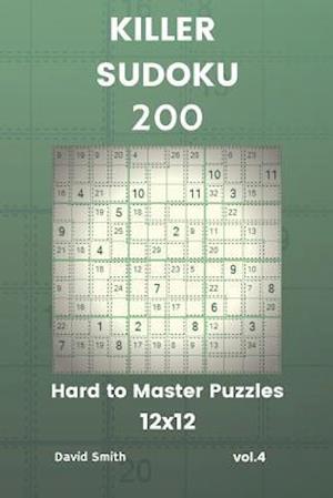 Killer Sudoku - 200 Hard to Master Puzzles 12x12 Vol.4