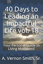 40 Days to Leading an Impactful Life Vol. 18