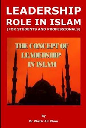 Leadership Role in Islam [for Students and Professionals]