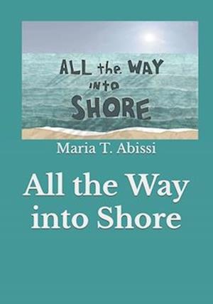 All the Way into Shore