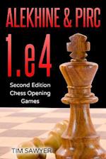 Alekhine & Pirc 1.e4: Second Edition - Chess Opening Games 