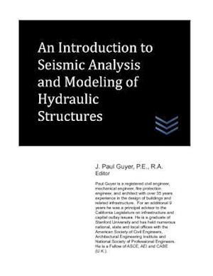 An Introduction to Seismic Analysis and Modeling of Hydraulic Structures