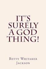 It's Surely a God Thing!