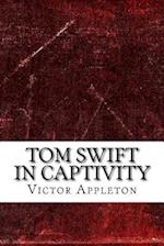 Tom Swift in Captivity