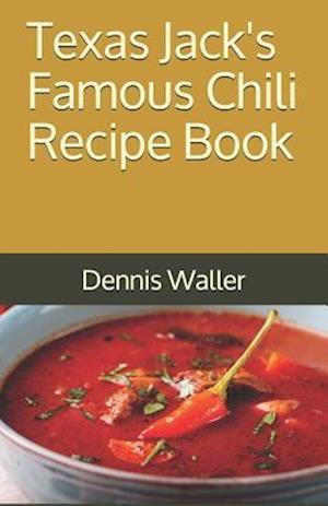 Texas Jack's Famous Chili Recipe Book