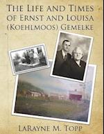 The Life and Times of Ernst and Louisa (Koehlmoos) Gemelke