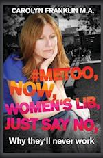 #metoo, Now, Women's Lib, Just Say No