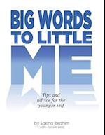 Big Words to Little Me