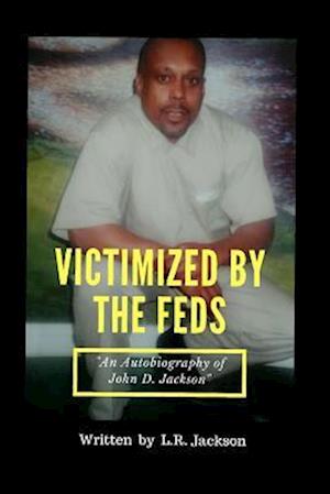 Victimized by the Feds