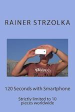 120 Seconds with Smartphone: Strictly limited to 10 pieces worldwide 