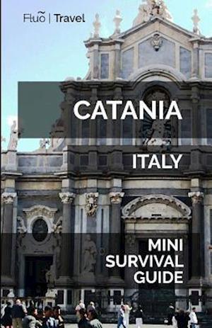 Catania Mini Survival Guide