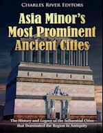 Asia Minor's Most Prominent Ancient Cities