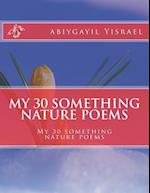 My 30 Something Nature Poems