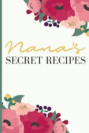 Nana' S Secret Recipes