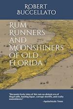 Rum Runners and Moonshiners of Old Florida