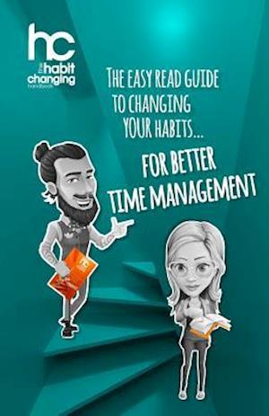 The Habit Changing Handbook - For Better Time Management