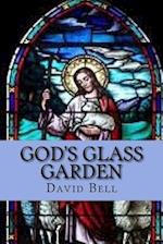 God's Glass Garden