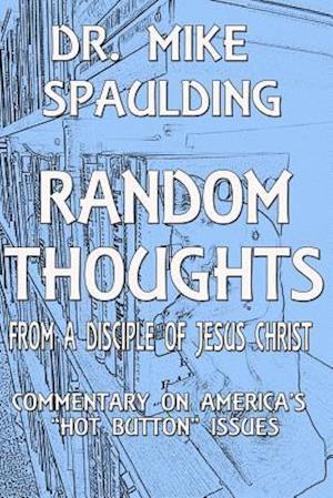 Random Thoughts from a Disciple of Jesus Christ