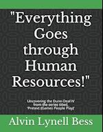 "Everything Goes through Human Resources!"