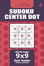 Sudoku Center Dot - 200 Easy Puzzles 9x9 (Volume 2)