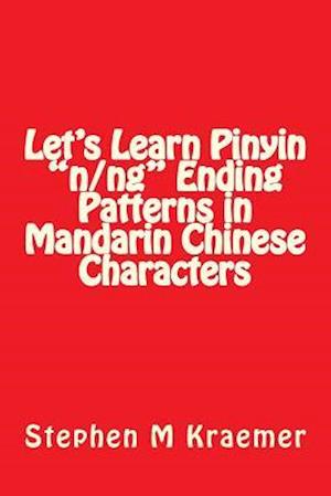 Let's Learn Pinyin N/Ng Ending Patterns in Mandarin Chinese Characters