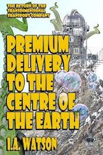 Premium Delivery to the Centre of the Earth