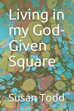 Living in My God-Given Square