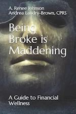 Being Broke Is Maddening