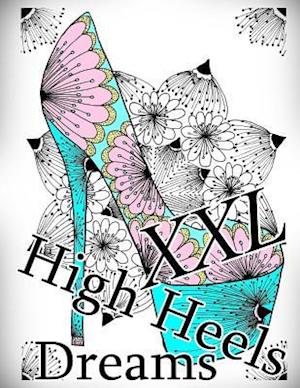 High Heels Dreams XXL - Coloring Book (Adult Coloring Book for Relax)