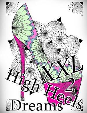 High Heels Dreams XXL 2 - Coloring Book (Adult Coloring Book for Relax)