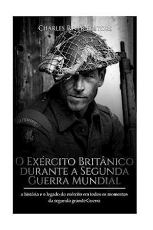 O Exército Britânico Durante a Segunda Guerra Mundial