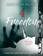 4 Freedom: A Bible Study on Spiritual Warfare (based on The Delusion) 