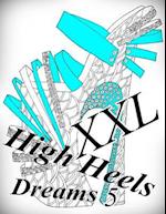 High Heels Dreams XXL 5 - Coloring Book (Adult Coloring Book for Relax)