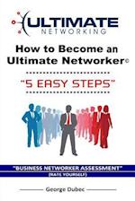 How to Become an Ultimate Networker (5 Easy Steps)