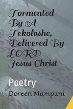 Tormented by Tekoloshe, Delivered by LORD Jesus Christ