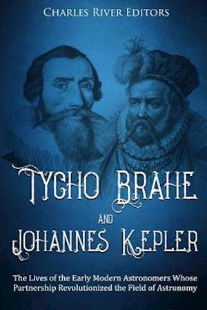 Tycho Brahe and Johannes Kepler