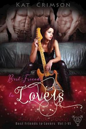 Best Friends to Lovers Volumes I-VI