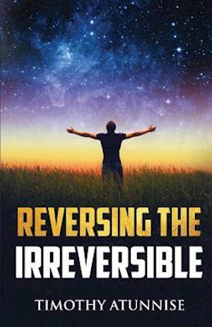 Reversing the Irreversible