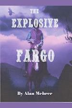 The Explosive Fargo