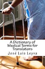A Dictionary of Medical Terms for Translators