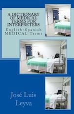 A Dictionary of Medical Terms for Interpreters