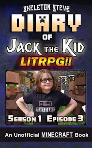 Diary of Jack the Kid - A Minecraft Litrpg - Season 1 Episode 3 (Book 3)