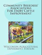 Community Breeders' Associations for Dairy Cattle Improvement