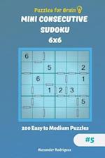 Puzzles for Brain - Mini Consecutive Sudoku 200 Easy to Medium Puzzles 6x6 Vol.5