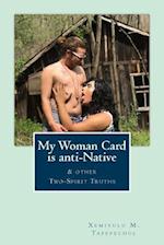 My Woman Card Is Anti-Native, & Other Two-Spirit Truths